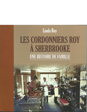 Les cordonniers Roy à Sherbrooke – une histoire de famille